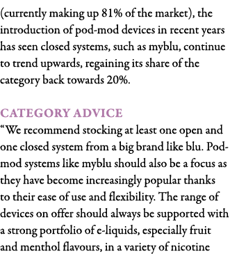 (currently making up 81% of the market), the introduction of pod-mod devices in recent years has seen closed systems,   