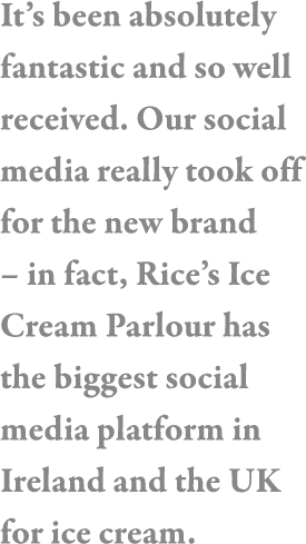 It s been absolutely fantastic and so well received  Our social media really took off for the new brand   in fact, Ri   