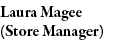 Laura Magee (Store Manager)