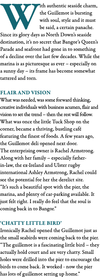 With authentic seaside charm, the Guillemot is bursting with soul, style and it must be said, a certain panache  Sinc   