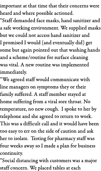 important at that time that their concerns were heard and where possible actioned    Staff demanded face masks, hand    