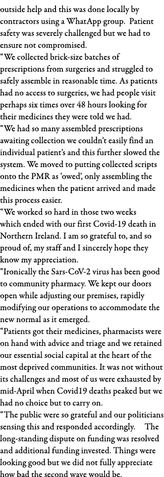 outside help and this was done locally by contractors using a WhatApp group  Patient safety was severely challenged b   