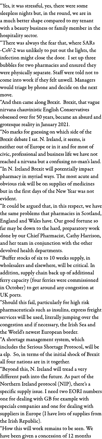  Yes, it was stressful, yes, there were some sleepless nights but, in the round, we are in a much better shape compar   