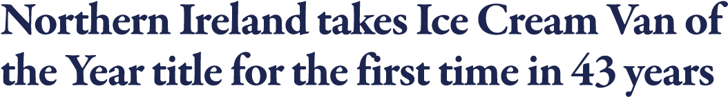 Northern Ireland takes Ice Cream Van of the Year title for the first time in 43 years