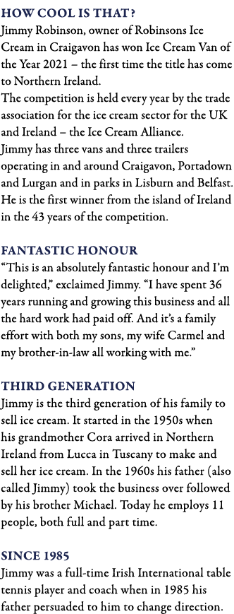 How cool is that  Jimmy Robinson, owner of Robinsons Ice Cream in Craigavon has won Ice Cream Van of the Year 2021      