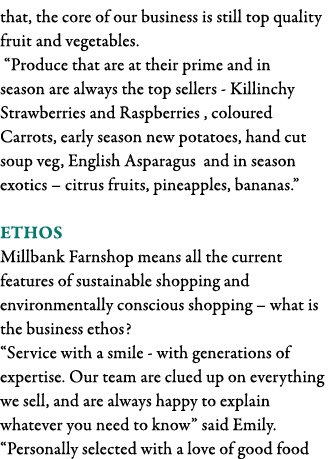 that, the core of our business is still top quality fruit and vegetables    Produce that are at their prime and in se   