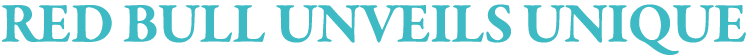 RED BULL UNVEILS UNIQUE
