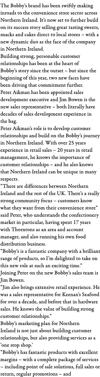 The Bobby s brand has been swiftly making inroads to the convenience store sector across Northern Ireland  It s now s   