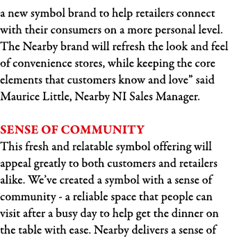 a new symbol brand to help retailers connect with their consumers on a more personal level  The Nearby brand will ref   