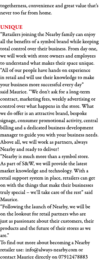 togetherness, convenience and great value that s never too far from home   Unique  Retailers joining the Nearby famil   