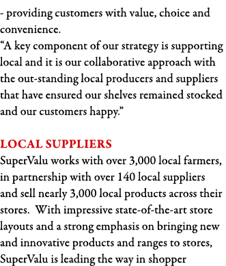- providing customers with value, choice and convenience    A key component of our strategy is supporting local and i   