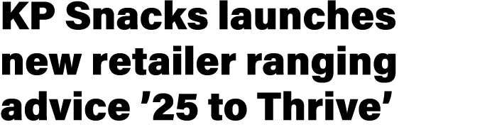 KP Snacks launches new retailer ranging advice ’25 to Thrive’ 