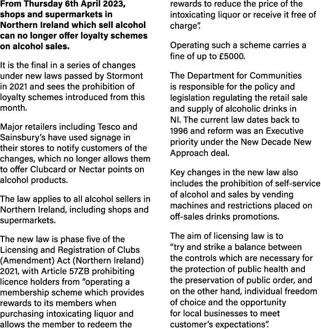 From Thursday 6th April 2023, shops and supermarkets in Northern Ireland which sell alcohol can no longer offer loyal...