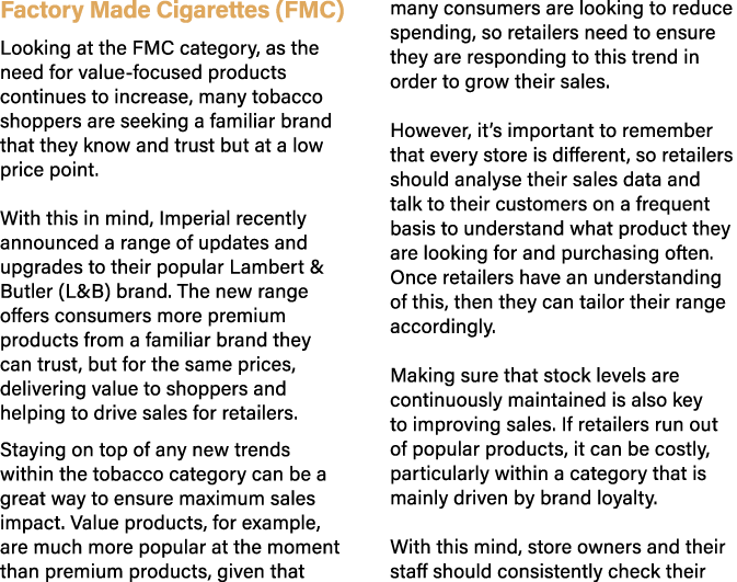 Factory Made Cigarettes (FMC) Looking at the FMC category, as the need for value focused products continues to increa...