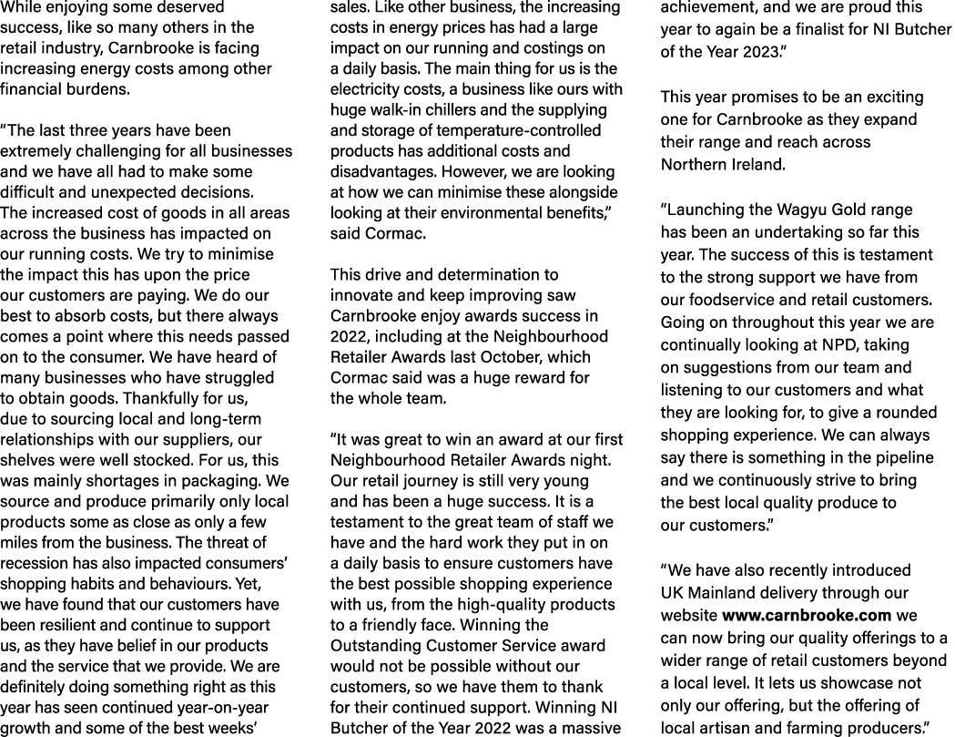 While enjoying some deserved success, like so many others in the retail industry, Carnbrooke is facing increasing ene...