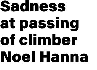 Sadness at passing of climber Noel Hanna