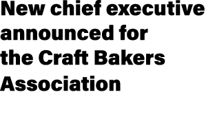 New chief executive announced for the Craft Bakers Association 