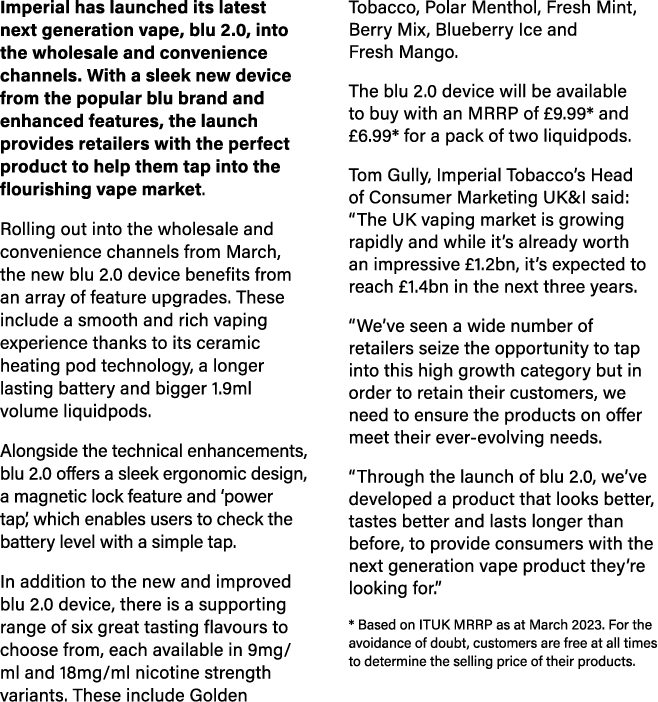 Imperial has launched its latest next generation vape, blu 2.0, into the wholesale and convenience channels. With a s...