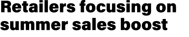 Retailers focusing on summer sales boost