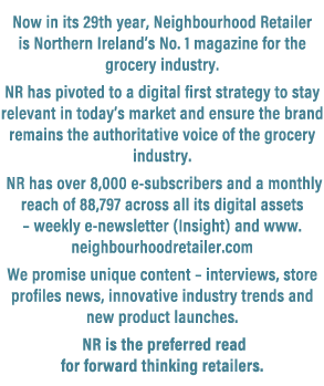 Now in its 29th year, Neighbourhood Retailer is Northern Ireland’s No. 1 magazine for the grocery industry. NR has pi...