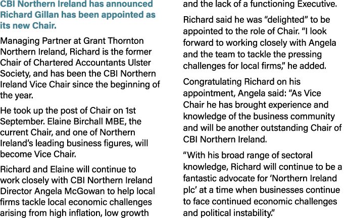 CBI Northern Ireland has announced Richard Gillan has been appointed as its new Chair. Managing Partner at Grant Thor...