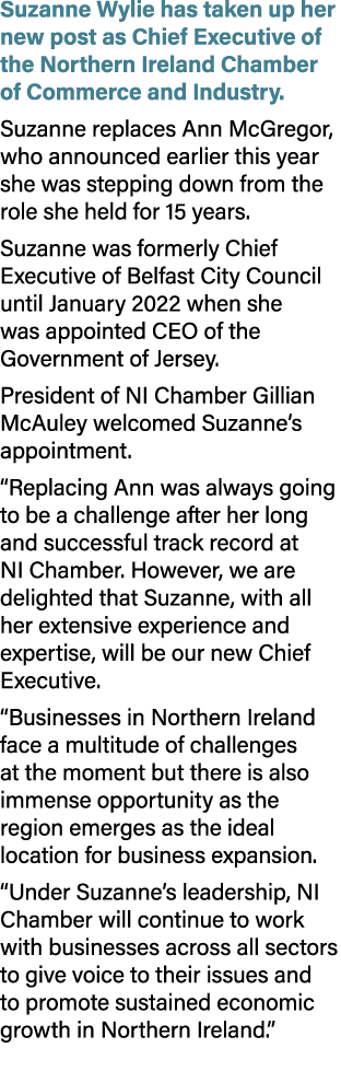 Suzanne Wylie has taken up her new post as Chief Executive of the Northern Ireland Chamber of Commerce and Industry. ...