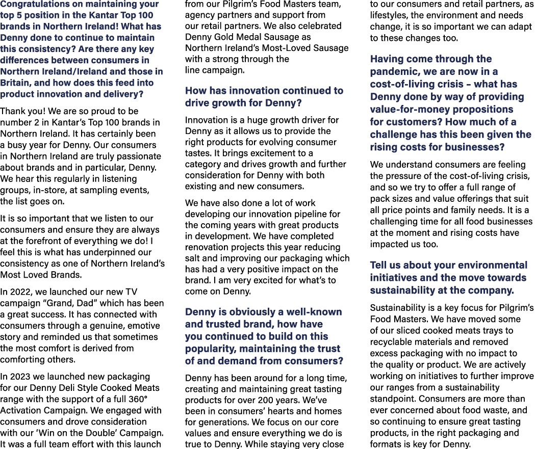 Congratulations on maintaining your top 5 position in the Kantar Top 100 brands in Northern Ireland! What has Denny d...