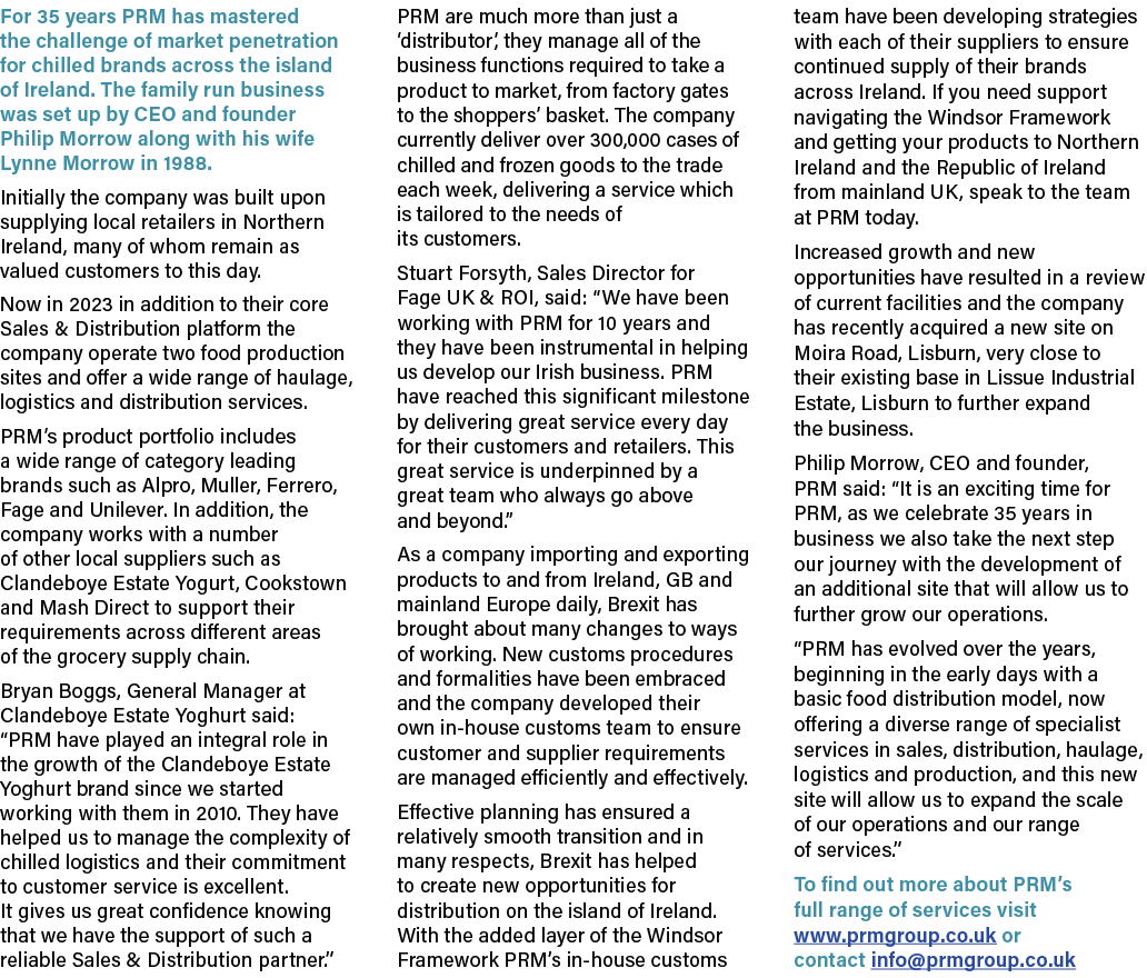 For 35 years PRM has mastered the challenge of market penetration for chilled brands across the island of Ireland. Th...