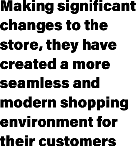 Making significant changes to the store, they have created a more seamless and modern shopping environment for their ...