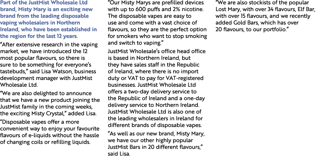 Part of the JustMist Wholesale Ltd brand, Misty Mary is an exciting new brand from the leading disposable vaping whol...