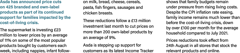 Asda has announced price cuts on 425 branded and own label products as part of its continued support for families imp...