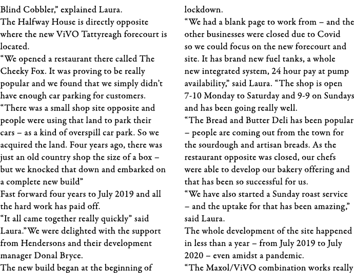 Blind Cobbler,  explained Laura  The Halfway House is directly opposite where the new ViVO Tattyreagh forecourt is lo   