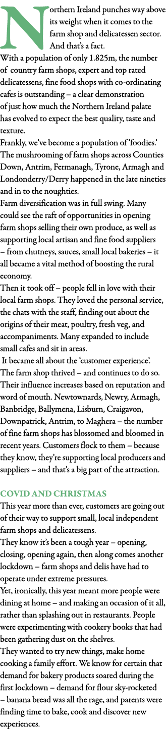 Northern Ireland punches way above its weight when it comes to the farm shop and delicatessen sector  And that s a fa   