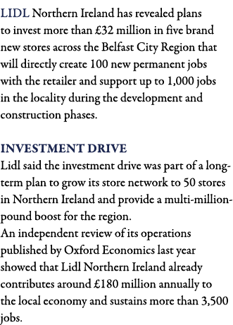 Lidl Northern Ireland has revealed plans to invest more than  32 million in five brand new stores across the Belfast    