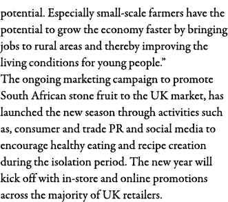 potential  Especially small-scale farmers have the potential to grow the economy faster by bringing jobs to rural are   