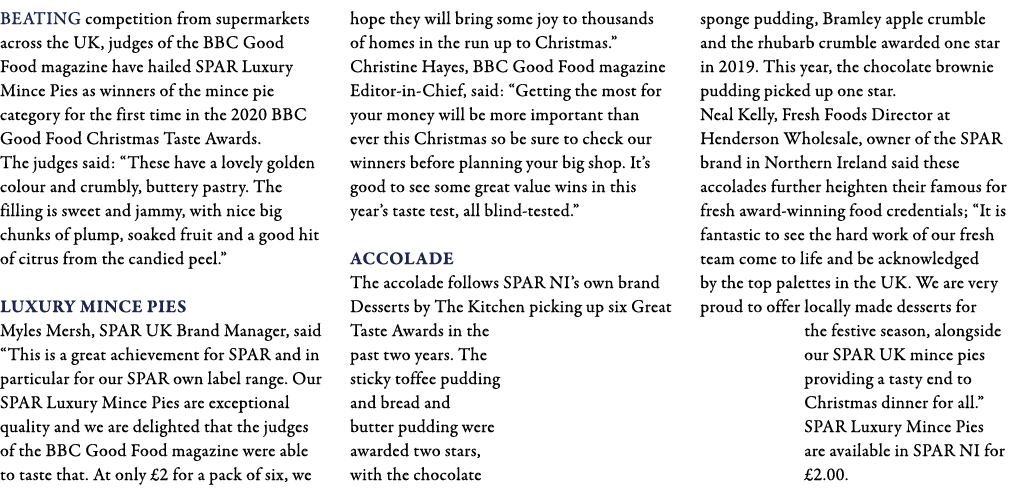 Beating competition from supermarkets across the UK, judges of the BBC Good Food magazine have hailed SPAR Luxury Min   
