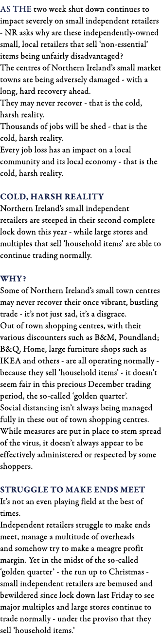 As the two week shut down continues to impact severely on small independent retailers - NR asks why are these indepen   