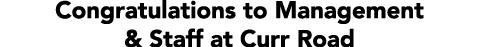 Congratulations to Management & Staff at Curr Road