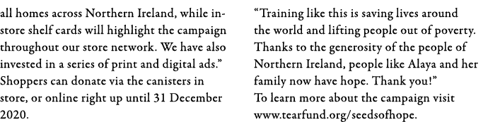 all homes across Northern Ireland, while in-store shelf cards will highlight the campaign throughout our store networ   