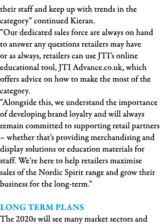their staff and keep up with trends in the category  continued Kieran   Our dedicated sales force are always on hand    