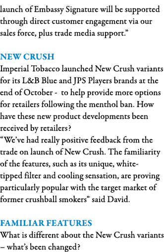 launch of Embassy Signature will be supported through direct customer engagement via our sales force, plus trade medi   