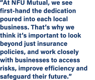 “At NFU Mutual, we see first hand the dedication poured into each local business. That’s why we think it’s important ...