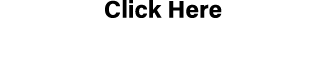 Click Here