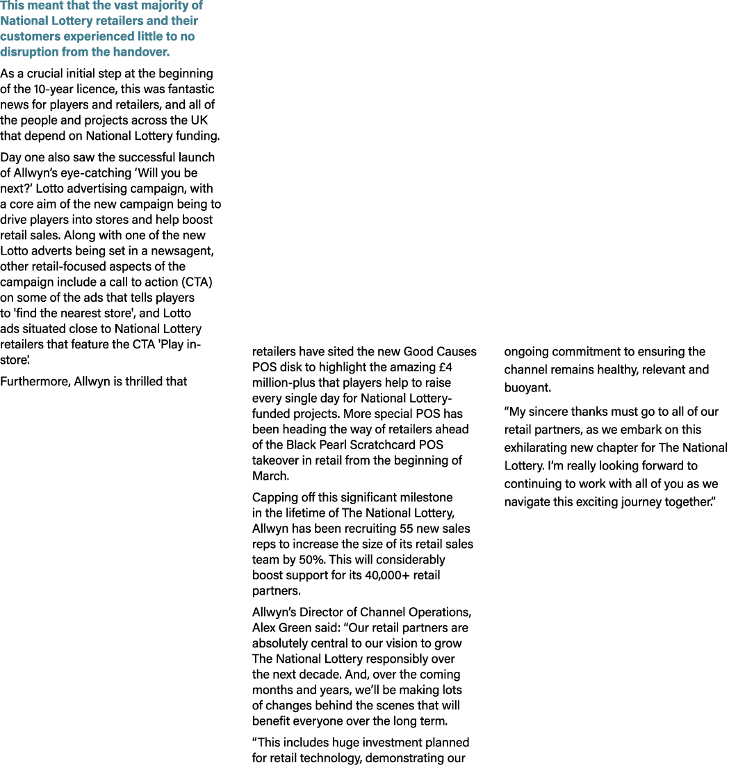 This meant that the vast majority of National Lottery retailers and their customers experienced little to no disrupti...