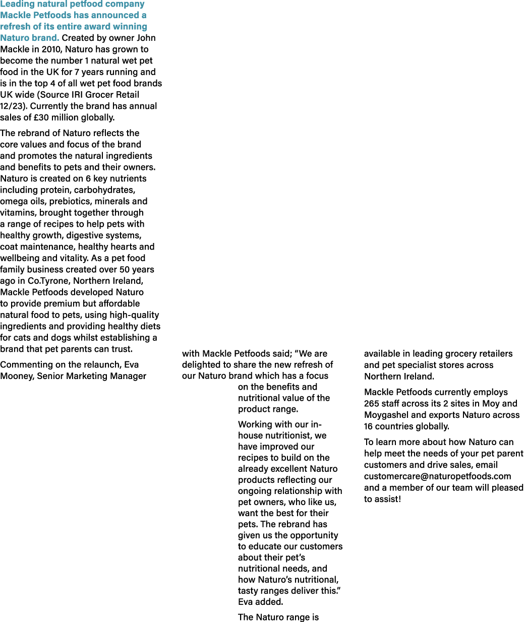 Leading natural petfood company Mackle Petfoods has announced a refresh of its entire award winning Naturo brand. Cre...