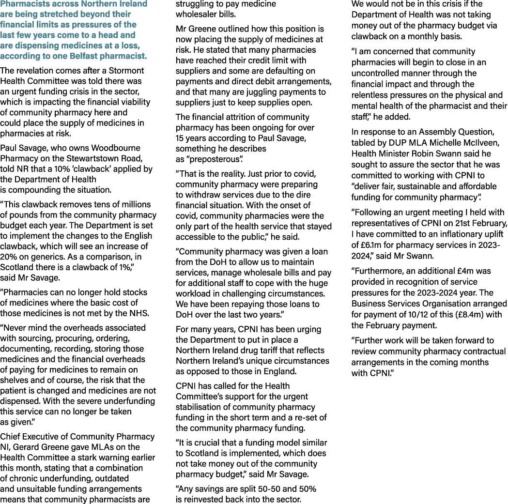 Pharmacists across Northern Ireland are being stretched beyond their financial limits as pressures of the last few ye...