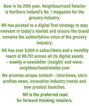 Now in its 29th year, Neighbourhood Retailer is Northern Ireland’s No. 1 magazine for the grocery industry. NR has pi...