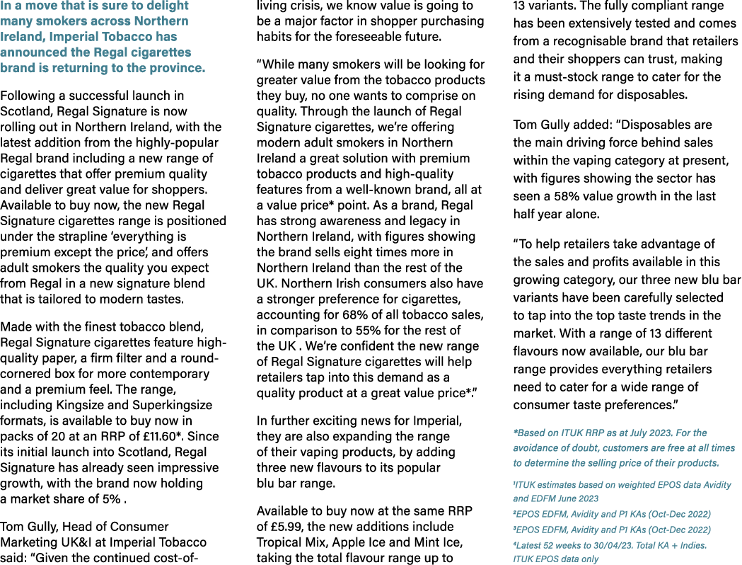 In a move that is sure to delight many smokers across Northern Ireland, Imperial Tobacco has announced the Regal ciga...