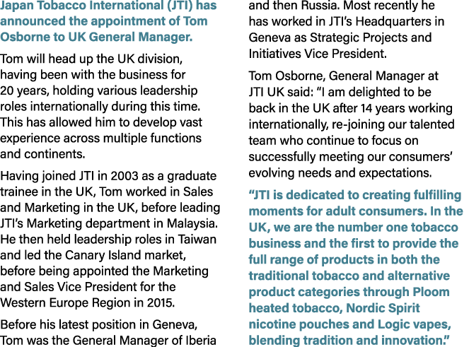 Japan Tobacco International (JTI) has announced the appointment of Tom Osborne to UK General Manager. Tom will head u...