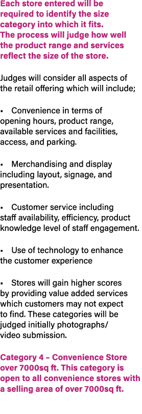 Each store entered will be required to identify the size category into which it fits. The process will judge how well...